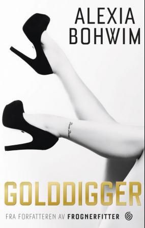 "Golddigger - roman" av Alexia Bohwim