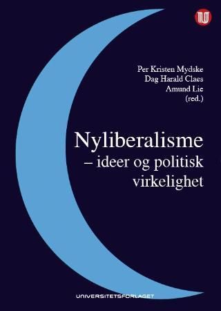 Nyliberalisme - ideer og politisk virkelighet