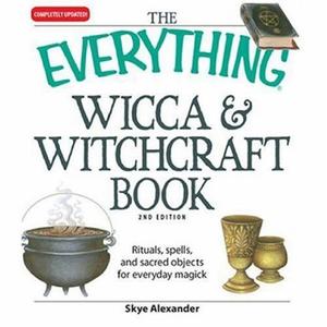 "Everything Wicca and Witchcraft Book Rituals, spells, and sacred objects for everyday magick (Everything Series)" av Skye Alexander