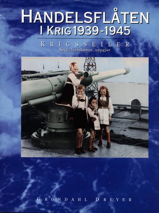 Handelsflåten i krig 1939-1945. Bd. 4 - krigsseiler : krig, hjemkomst og oppgjør