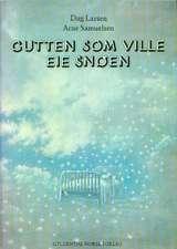 "Gutten som ville eie snøen" av Dag Larsen