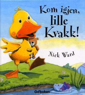 "Kom igjen, lille Kvakk!" av Nick Ward