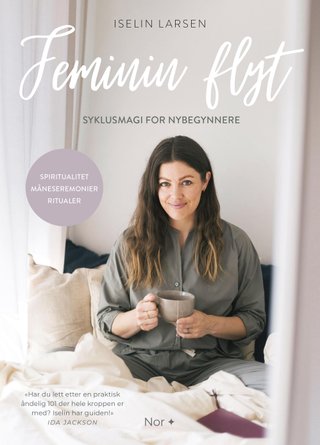 "Feminin flyt syklusmagi for nybegynnere" av Iselin Larsen