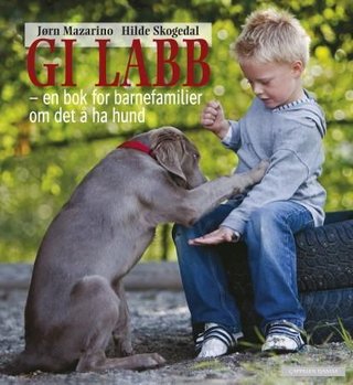Gi labb - en bok for barnefamilier om det å ha hund