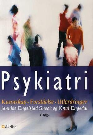 "Psykiatri - kunnskap, forståelse, utfordringer" av Jannike Engelstad Snoek