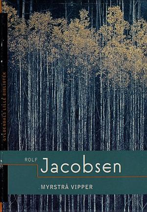 Myrstrå vipper - dikt i utvalg