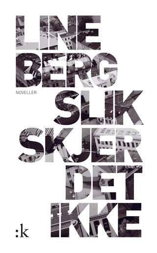 "Slik skjer det ikke noveller" av Line Berg