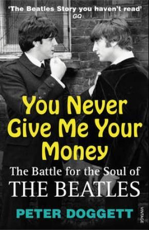 "You never give me your money the battle for the soul of The Beatles"