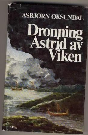 Olav Trygvesson. Bd. 1 - Dronning Astrid av Viken