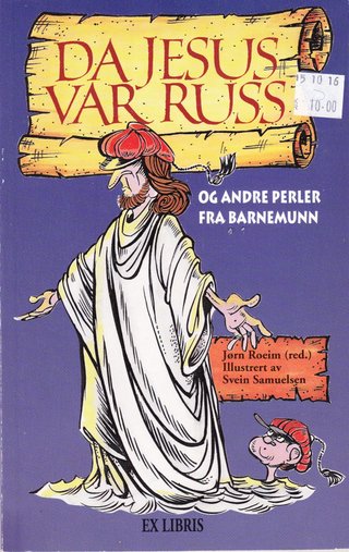 Da Jesus var russ og andre perler fra barnemunn