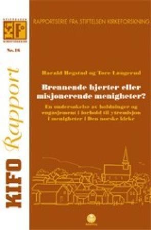 Brennende hjerter eller misjonerende menigheter? - en undersøkelse av holdninger og engasjement i forhold til ytremisjon i menigheter i Den norske kirke