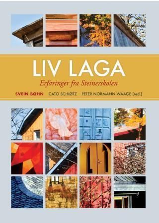 "Liv laga - erfaringer fra Steinerskolen" av Svein Bøhn