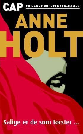 "Salige er de som tørster en Hanne Wilhelmsen-roman" av Anne Holt