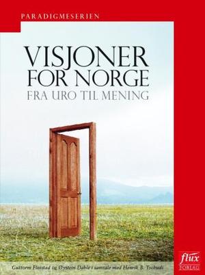 "Visjoner for Norge - fra uro til mening" av Guttorm Fløistad