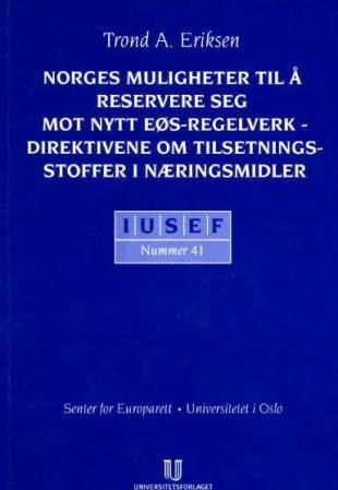 Norges muligheter til å reservere seg mot nytt EØS-regelverk - direktivene om tilsetningsstoffer i næringsmidler