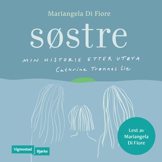 Søstre - min historie etter Utøya