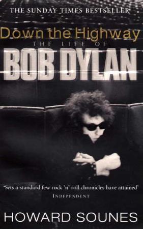 "Down the highway - the life of Bob Dylan" av Howard Sounes