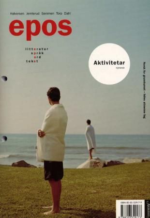 Epos - litteratur, språk, ord, tekst : aktivitetar : norsk GK : AA/MD/ID