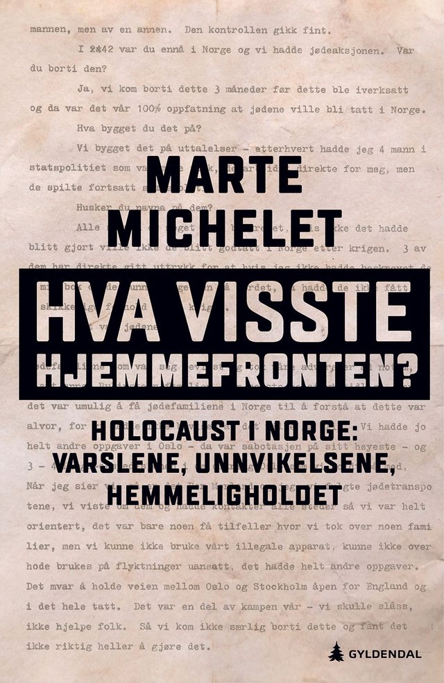 "Hva visste hjemmefronten? - holocaust i Norge: varslene, unnvikelsene, hemmeligholdet" av Marte Michelet