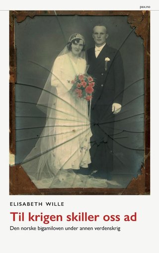 Til krigen skiller oss ad - den norske bigamiloven under annen verdenskrig