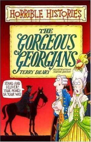 "The Gorgeous Georgians (Horrible Histories)" av Terry Deary