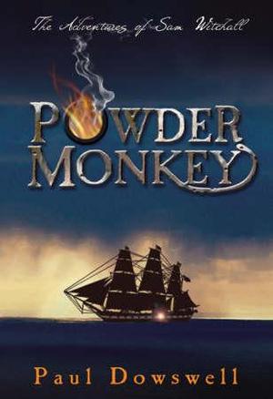 "Powder monkey - the adventures of Sam Witchall" av Paul Dowswell