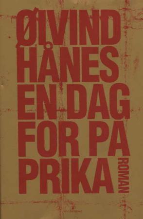 "En dag for paprika - roman" av Øivind Hånes
