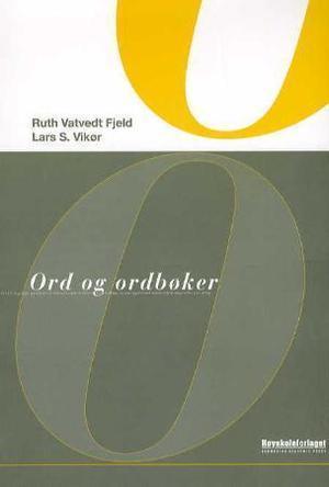"Ord og ordbøker - ei innføring i leksikologi og leksikografi" av Ruth Vatvedt Fjeld