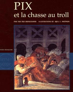 "Pix et la chasse au troll" av Tor Åge Bringsværd
