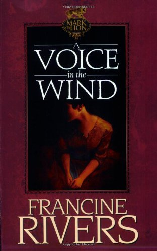 "A Voice in the Wind (Mark of the Lion)" av Francine Rivers
