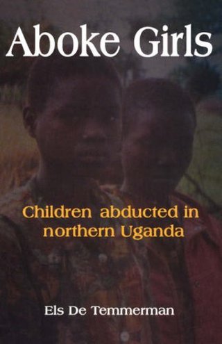 "Aboke Girls Children Abducted in Northern Uganda" av Els De Temmerman