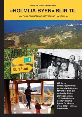 "Holmlia-byen blir til Om planleggingen og utbyggingen av Holmlia" av Marius Park Pedersen