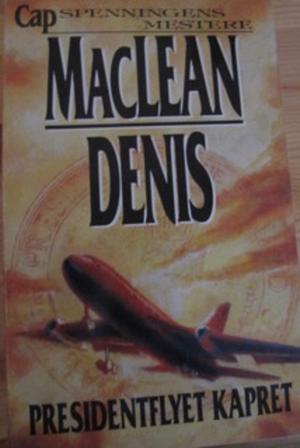 "Presidentflyet kapret" av John Denis