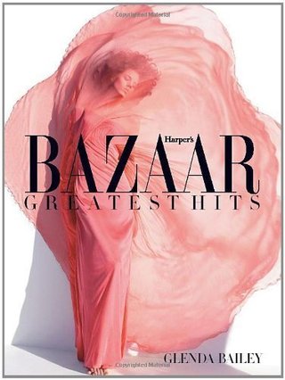 Harper's Bazaar - Greatest Hits by Bailey, Glenda, Gan, Stephen (2011) Hardcover
