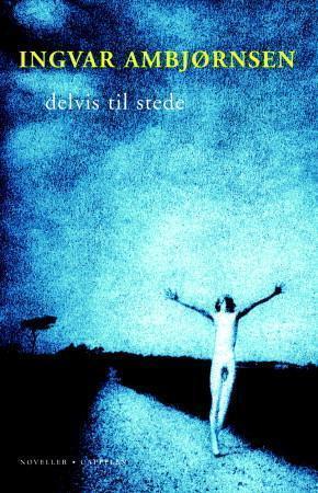 "Delvis til stede - noveller" av Ingvar Ambjørnsen