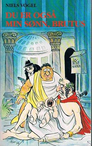 "Du er også min sønn, Brutus" av Niels Vogel
