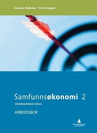 Samfunnsøkonomi 2 - arbeidsbok : videregående skole
