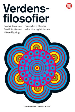 "Verdensfilosofier førmoderne filosofi i India, Kina og Midtøsten" av Knut A. Jacobsen