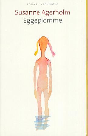 "Eggeplomme - roman" av Susanne Agerholm