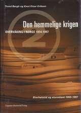 Den hemmelige krigen - overvåking i Norge 1914-1997 : overvåkingssystemet bygges opp 1914-1955
