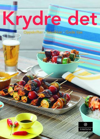 Krydre det - oppskrifter + teknikker + gode tips