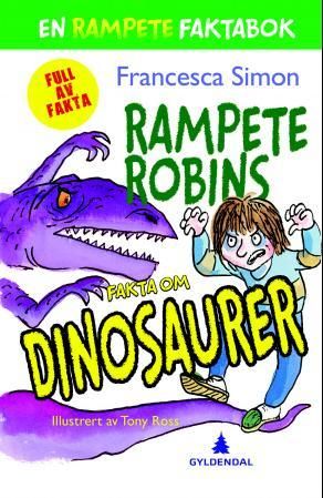 "Rampete Robins fakta om dinosaurer" av Francesca Simon