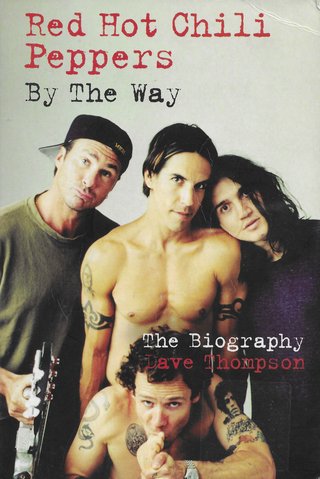 "Red Hot Chili Peppers By The way The Biography" av Dave Thompson