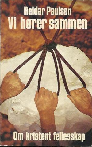 "Vi hører sammen om kristent fellesskap" av Reidar Paulsen