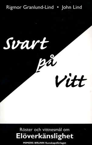 "Svart på Vitt Elöverkänslighet, röster & vittnesmål" av Rigmor Granlund-Lind