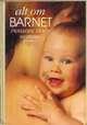 Alt om barnet - håndbok i baby- og småbarnstell