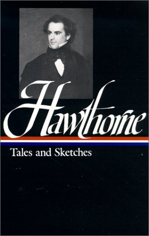 Nathaniel Hawthorne - Tales and Sketches (Library of America)