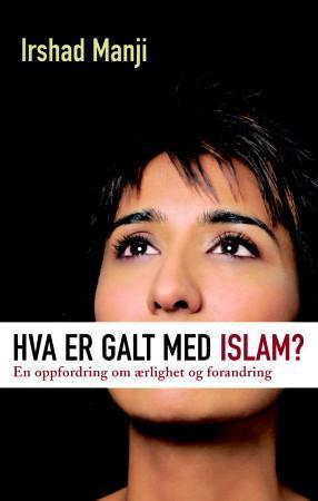 "Hva er galt med islam? - en oppfordring til ærlighet og forandring" av Irshad Manji