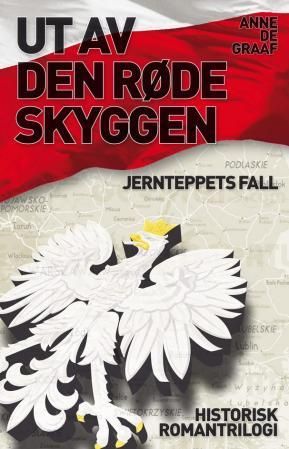 "Ut av den røde skyggen - jernteppets fall" av Anne De Graaf