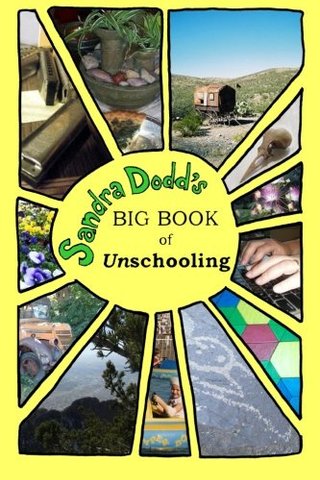 "Big Book of Unschooling" av Sandra Dodd